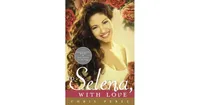 To Selena, with Love by Chris Perez