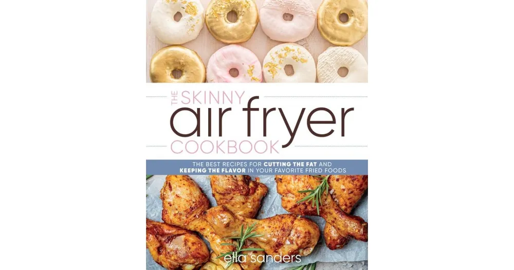 The Skinny Air Fryer Cookbook