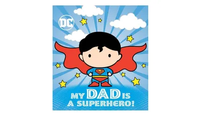 My Dad Is a Superhero! (Dc Superman) by Dennis R. Shealy