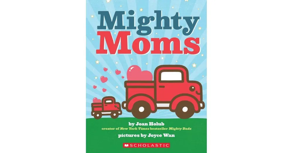 Mighty Moms by Joan Holub