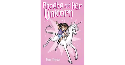 Phoebe and Her Unicorn (Phoebe and Her Unicorn Series #1) by Dana Simpson