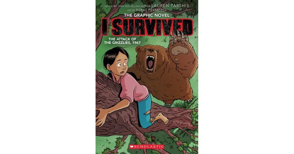 I Survived The Attack Of The Grizzlies, 1967: A Graphic Novel (I Survived Graphic Novel #5) By Lauren Tarshis