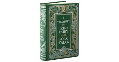 A Treasury of Irish Fairy and Folk Tales (Barnes & Noble Collectible Editions) by Various Authors