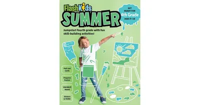 Flash Kids Summer: 4th Grade by Flash Kids Editors