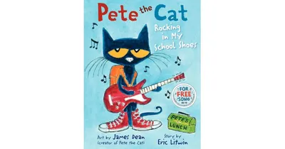 Rocking in My School Shoes (Pete the Cat Series) by Eric Litwin