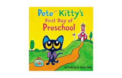 Pete the Kitty's First Day of Preschool by James Dean