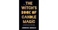 The Witch's Book of Candle Magic