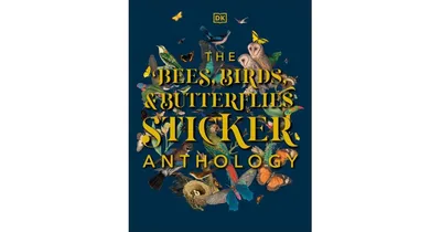 The Bees, Birds & Butterflies Sticker Anthology by Dk
