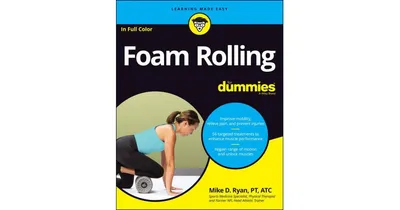 Foam Rolling for Dummies by Mike D. Ryan