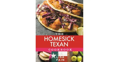 The Homesick Texan Cookbook by Lisa Fain