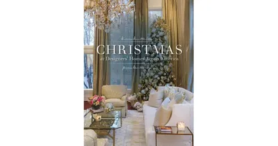 Christmas at Designers' Homes across America by Patricia Hart McMillan
