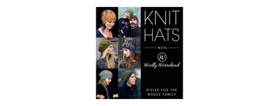 Knit Hats with Woolly Wormhead: Styles for the Whole Family by Woolly Wormhead