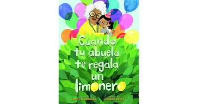 Cuando tu abuela te regala un limonero (Spanish Edition) by Jamie L.b. Deenihan