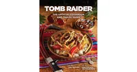 tomb Raider: The official Cookbook and Travel Guide by Sebastian Haley