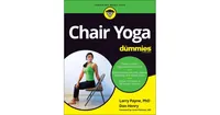 Chair Yoga For Dummies by Larry Payne