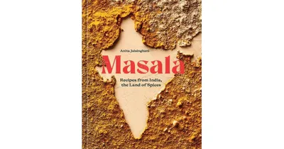 Masala: Recipes from India, the Land of Spices [A Cookbook] by Anita Jaisinghani