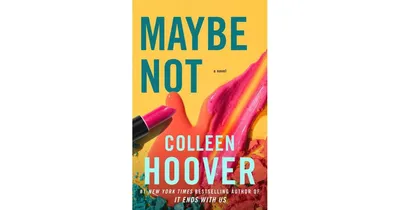 Maybe Not: A Novella by Colleen Hoover