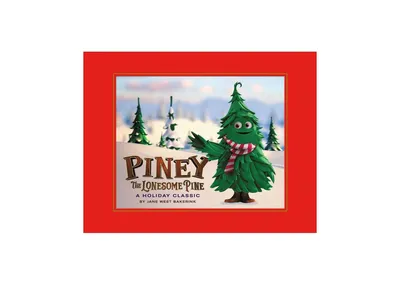 Piney the Lonesome Pine: A Holiday Classic by Jane West Bakerink