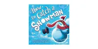 How to Catch a Snowman (How to Catch... Series) by Adam Wallace