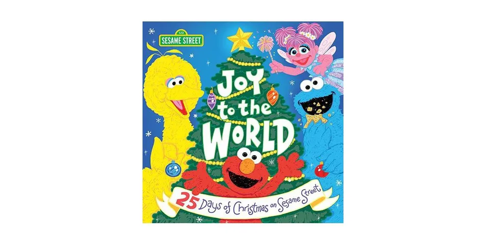 Joy to the World: 25 Days of Christmas on Sesame Street by Sesame Workshop