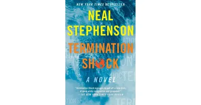 Termination Shock: A Novel by Neal Stephenson