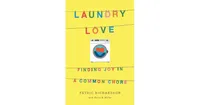Laundry Love: Finding Joy in a Common Chore by Patric Richardson