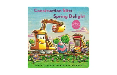 Construction Site: Spring Delight: An Easter Lift-The