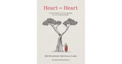 Heart to Heart: A Conversation on Love and Hope for Our Precious Planet by Dalai Lama