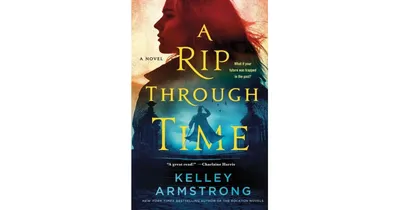 A Rip through Time by Kelley Armstrong
