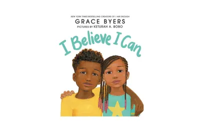 I Believe I Can by Grace Byers