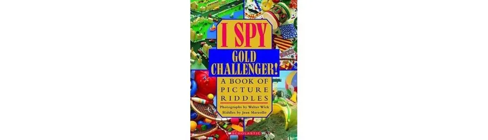I Spy Gold Challenger: A Book of Picture Riddles by Walter Wick