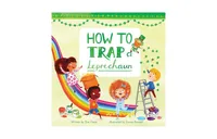 How to Trap a Leprechaun by Sue Fliess