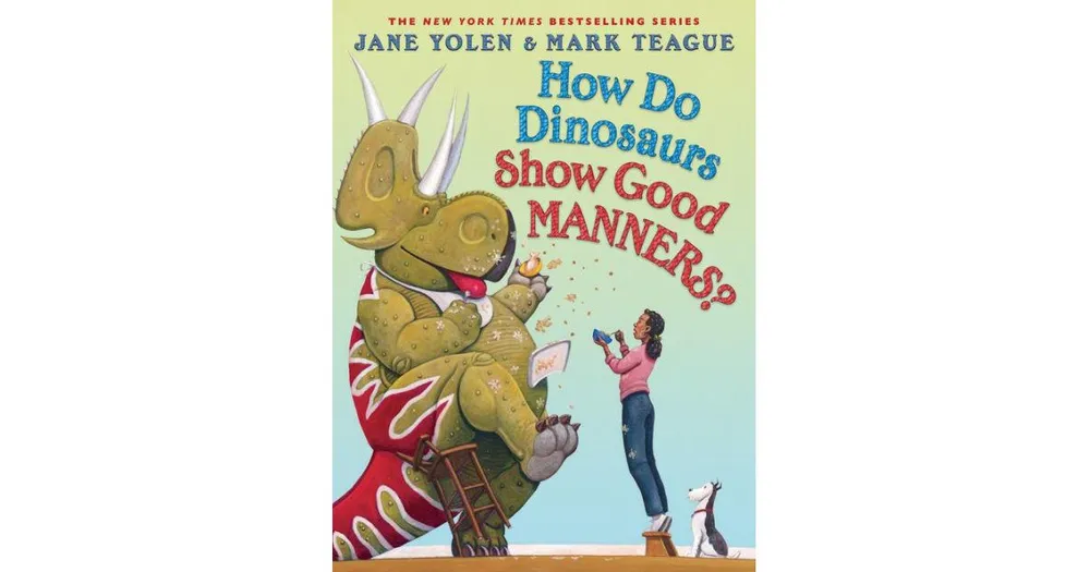 How Do Dinosaurs Show Good Manners? by Jane Yolen