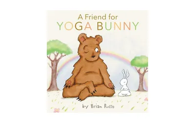 A Friend for Yoga Bunny by Brian Russo