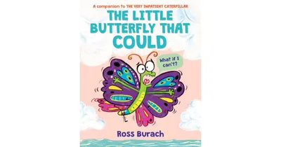 The Little Butterfly that Could (A Very Impatient Caterpillar Book) by Ross Burach