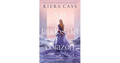 Mil latidos del corazon / A Thousand Heartbeats by Kiera Cass