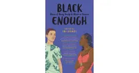 Black Enough: Stories of Being Young & Black in America by Ibi Zoboi