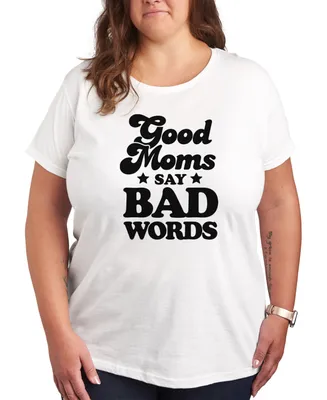 Hybrid Apparel Trendy Plus Good Moms Say Bad Words Graphic T-shirt