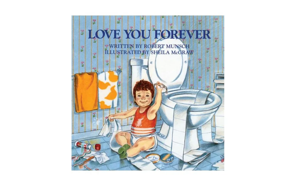 Love You Forever by Robert N. Munsch