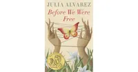 Before We Were Free by Julia Alvarez