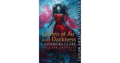 Queen of Air and Darkness (Dark Artifices Series #3) by Cassandra Clare