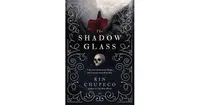 The Shadowglass by Rin Chupeco