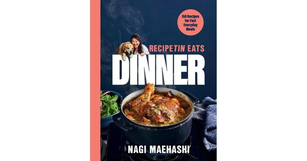 RecipeTin Eats Dinner: 150 Recipes for Fast, Everyday Meals by Nagi Maehashi