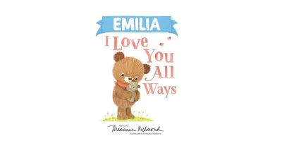 Emilia I Love You All Ways by Marianne Richmond