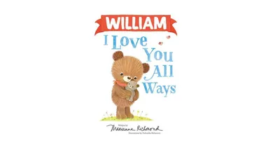 William I Love You All Ways by Marianne Richmond