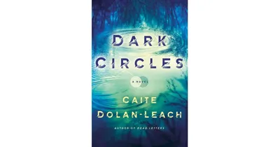 Dark Circles: A Novel by Caite Dolan
