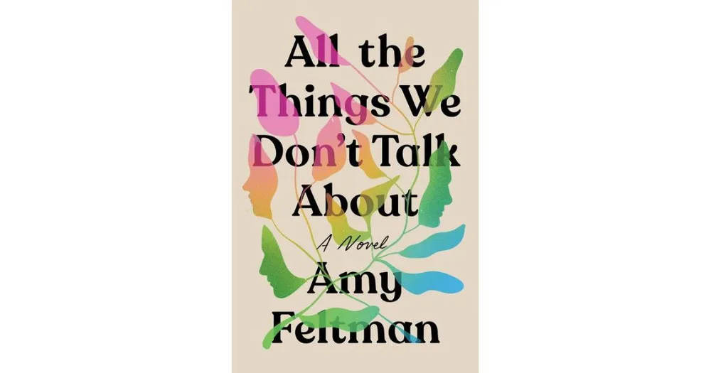 All the Things We Don't Talk About by Amy Feltman