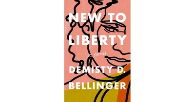 New to Liberty by DeMisty D. Bellinger