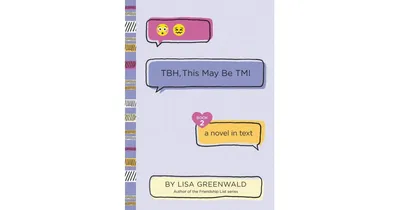 Tbh, This May Be Tmi Tbh Series 2 by Lisa Greenwald