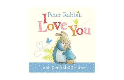 Peter Rabbit, I Love You- with Peekaboo Mirror by Beatrix Potter